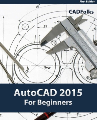 AutoCAD 2015 for Beginners - Paperback NEW Cadfolks 01/09/2014