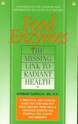 Food Enzymes: The Missing Link to Radiant Health, Santillo, Humbart, Very Good B