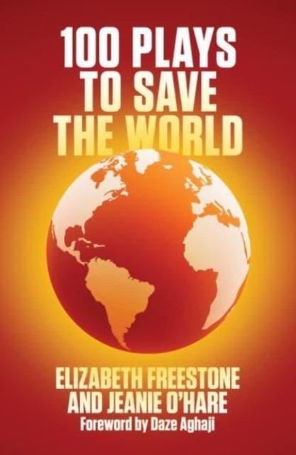 100 Plays to Save the World by Elizabeth Freestone (Paperback Book)