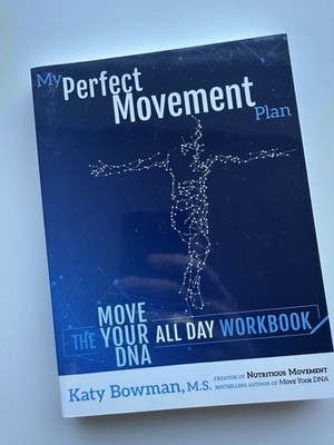 Brand New My Perfect Movement Plan By Katy Bowman - Companion to Move your DNA