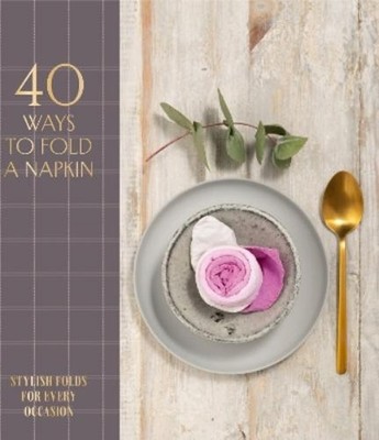 OH Editions 40 Ways to Fold a Napkin (Gebundene Ausgabe)