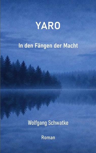 Wolfgang Schwatke | Yaro: In Den FäNgen Der Macht | Taschenbuch | Deutsch (2026)-image