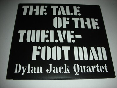 Dylan Jack Quartet - The Take of the Twelve- Foot Man - 3 Track