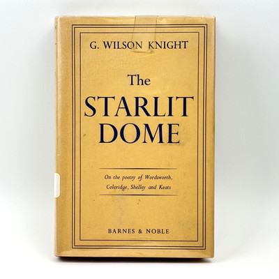 The Starlit Dome G Wilson Knight 1960 Hardcover On Poetry of Keats Shelley etc