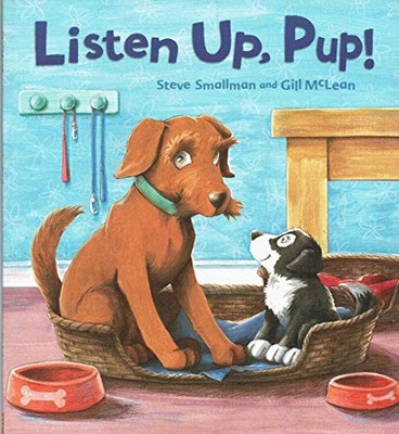 Listen Up, Pup!,Steve Smallman,Gill McLean