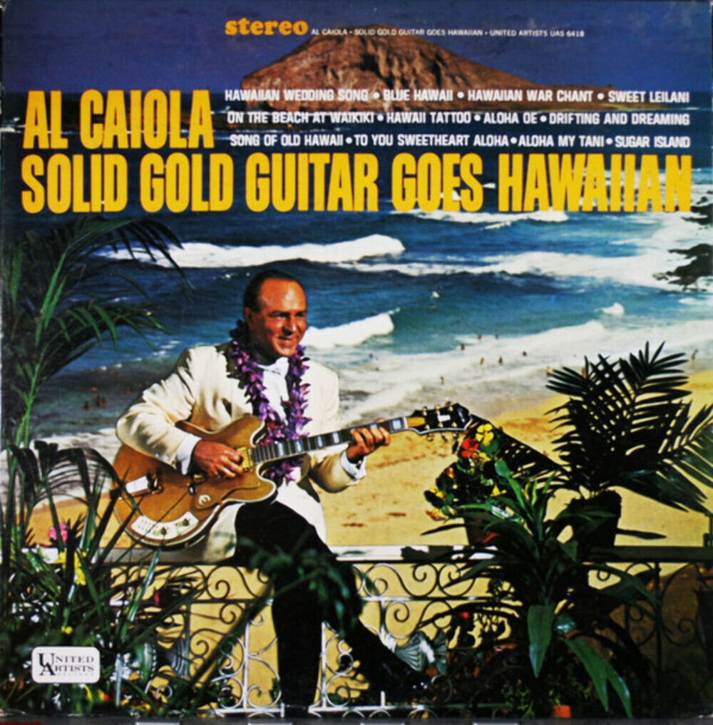 Al Caiola - Solid Gold Guitar Goes Hawaiian - United Artists 