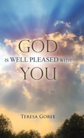 Teresa Goree | God Is Well Pleased With You | Buch | Englisch (2017) | Gebunden