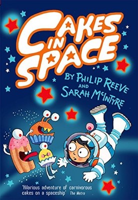 Cakes in Space,Philip Reeve, Sarah McIntyre- 9780192734907