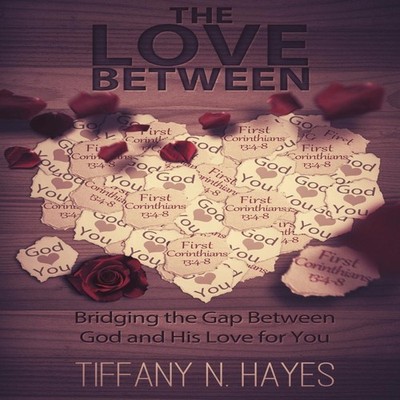 The Love Between Bridging the Gap Between God and His Love for Yo