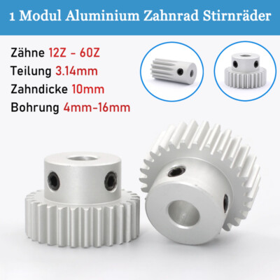 1 Modulus Zahnrad Stirnrad mit Nabe 12-60 Zähne 4-16mm Bohrung Ritzel Aluminium