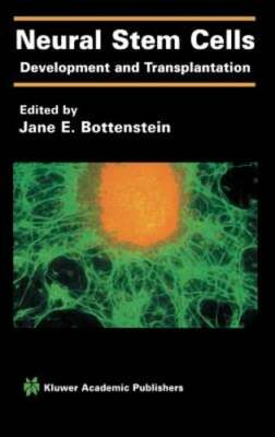 Neural Stem Cells: Development and Transplantation by Jane E Bottenstein: New