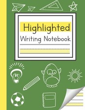 Highlighted Writing Notebook: Handwriting Practice Paper for Boys and Girls ...
