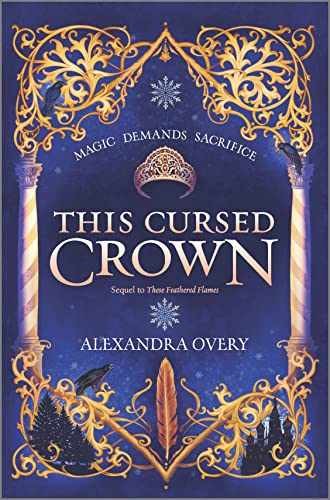 This Cursed Crown (These Feathered - Hardcover, by Overy Alexandra - Very Good u