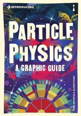 Einführung in die Teilchenphysik: Ein grafischer Leitfaden von Tom Whyntie (Englisch) Taschenbuch