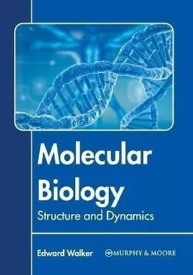 Molecular Biology: Structure and Dynamics by Walker 9781639873746 | Brand New