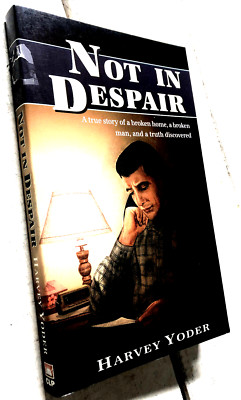 Not in Despair By Harvey Yoder