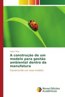 A ConstruçãO De Um Modelo Para GestãO Ambiental Dentro Da Manufatura Valter Silv