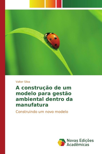 A ConstruçãO De Um Modelo Para GestãO Ambiental Dentro Da Manufatura Valter Silv-image