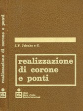 Realizzazione di corone e ponti. . J.F. Jelenko e C.. SD. IED.