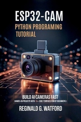 ESP32-CAM Python Programming Tutorial: Build AI Cameras Fast (Hands-on projects 