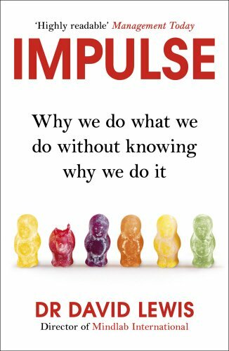 Impulse: Why We Do What We Do Without Knowing Why We Do It By D .9781847946867