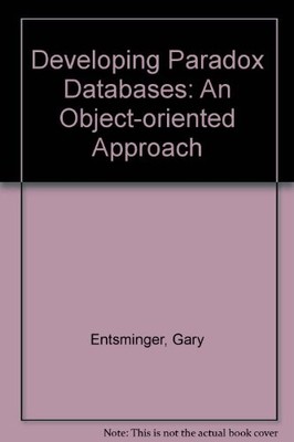 Developing Paradox Databases: An Object-oriented Approach By Gar
