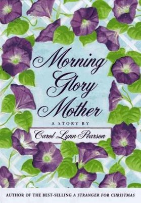 Morning Glory Mother - Hardcover, by Pearson Carol Lynn - Very Good