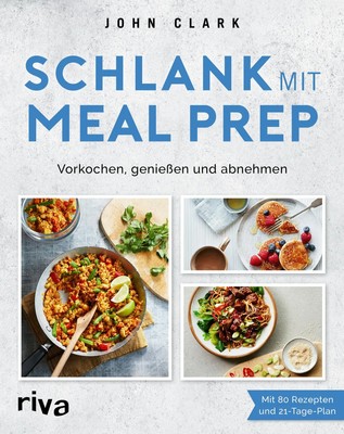 Schlank mit Meal Prep | John Clark | Deutsch | Buch | 4-farbig | 224 S. | 2021