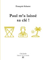FrançOis Scharre | Paul M'a Laissé Sa Clé ! | Taschenbuch | FranzöSisch (2025)