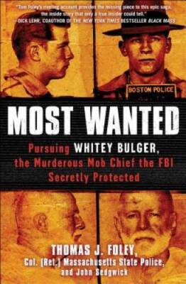 Most Wanted: Pursuing Whitey Bulger, the Murderous Mob Chief the FBI - VERY GOOD