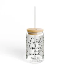 Floral Inspirational Sipper Glass - Psalm 23:1, Motivational Drinkware, Home