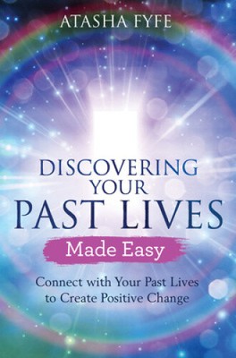 Discovering Your Past Lives Made Easy: Connect with Your Past Lives to Create