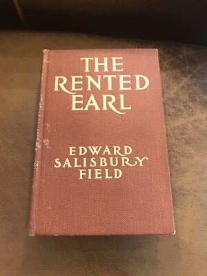 The Rented Earl 1912 Edward Salisbury Field:W.J. Watt & Co POPULAR EDITION Book