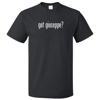 Got Giuseppe? T shirt Tee