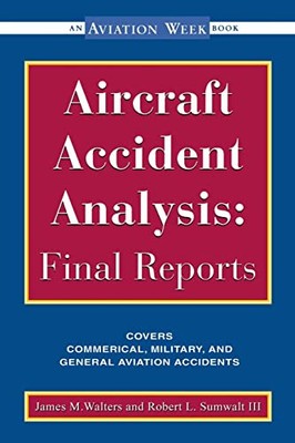 Aircraft Accident Analysis: Final Reports (..., WALTERS