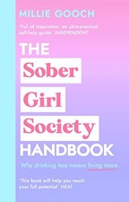The Sober Girl Society Handbook: An empowering guide to livi... by Gooch, Millie