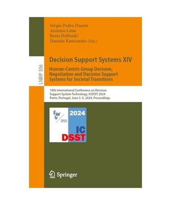Decision Support Systems XIV. Human-Centric Group Decision, Negotiation and Deci
