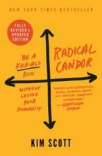 Radical Candor: Revised Edition: Be a Kick-Ass Boss Without Losing Your H - GOOD