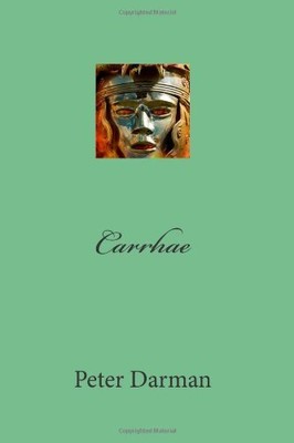 CARRHAE (THE PARTHIAN CHRONICLES) (VOLUME 4) By Peter Darman **BRAND NEW**