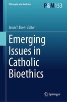 Emerging Issues In Catholic Bioethics Jason T. Eberl