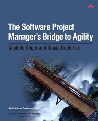 Software Project Manager's Bridge to Agility, The - paperback Sliger, Michel...