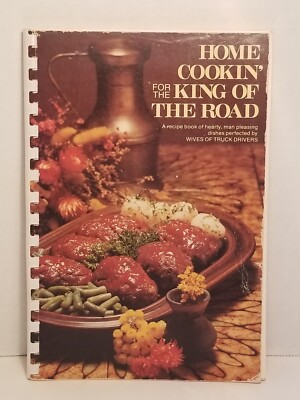 Home Cookin' For The King Of The Road Wives Of Truck Drivers Cookbook