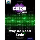 Project X Code Extra: Gold Book Band, Oxford: Level 9: Code Control: Why We Need Code by Charlotte Guillain (Paperback, 2016)