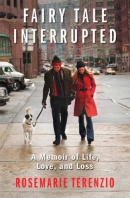 Fairy Tale Interrupted: A Memoir of Life, Love, and Loss - Hardcover - VERY GOOD
