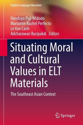 Situating Moral and Cultural Values in ELT Materials Handoyo Puji Widodo