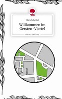 Willkommen Im Gersten-Viertel. Life Is A Story - Story.One Clara Scheibel