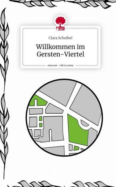 Willkommen Im Gersten-Viertel. Life Is A Story - Story.One Clara Scheibel-image