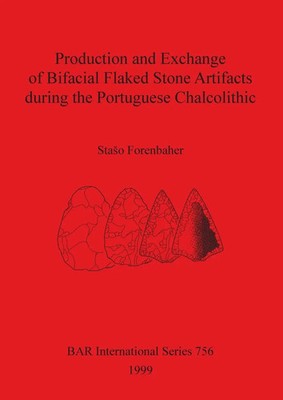Production and Exchange of Bifacial Flaked Stone Artifacts during the...