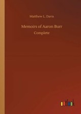 Memoirs Of Aaron Burr