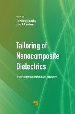 Tailoring of Nanocomposite Dielectrics - 9789814669801